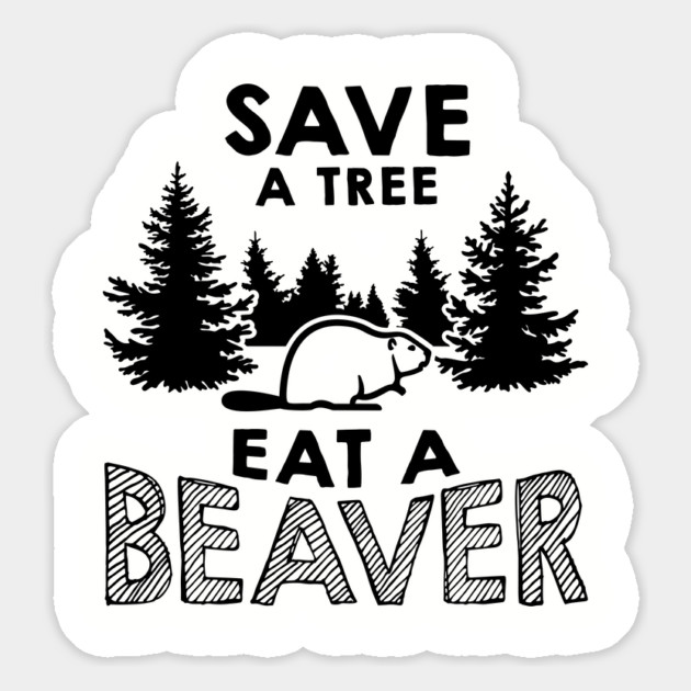 Save A Tree Eat A Beaver Funny Environmental Pun Magnet by Anticorporati