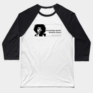 Jimi Hendrix - Knowledge Speaks Wisdom Listens Baseball T-Shirt