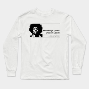Jimi Hendrix - Knowledge Speaks Wisdom Listens Long Sleeve T-Shirt