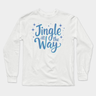 Jingle Aall The Way Long Sleeve T-Shirt