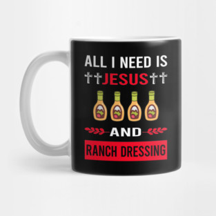 I Need Jesus Ranch Dressing Mug