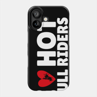 I Love Heart Bull Riders Phone Case
