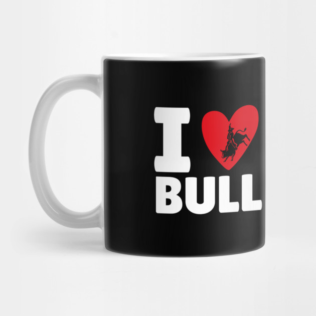 I Love Heart Bull Riders by The WYLD Tribe