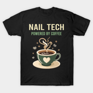 Powered By Coffee Nail Tech T-Shirt