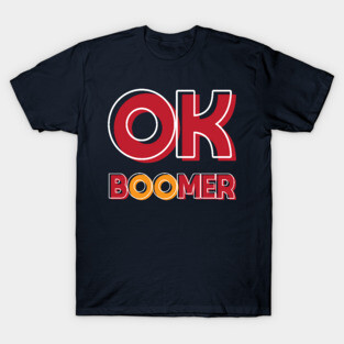 OK BOOMER T-Shirt