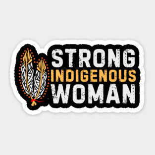 Indigenous Strong Women Sticker