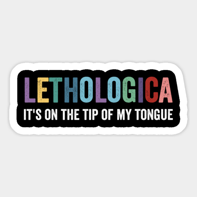 LETHOLOGICA: It's On The Tip Of My Tongue funny design Magnet by Luxinda