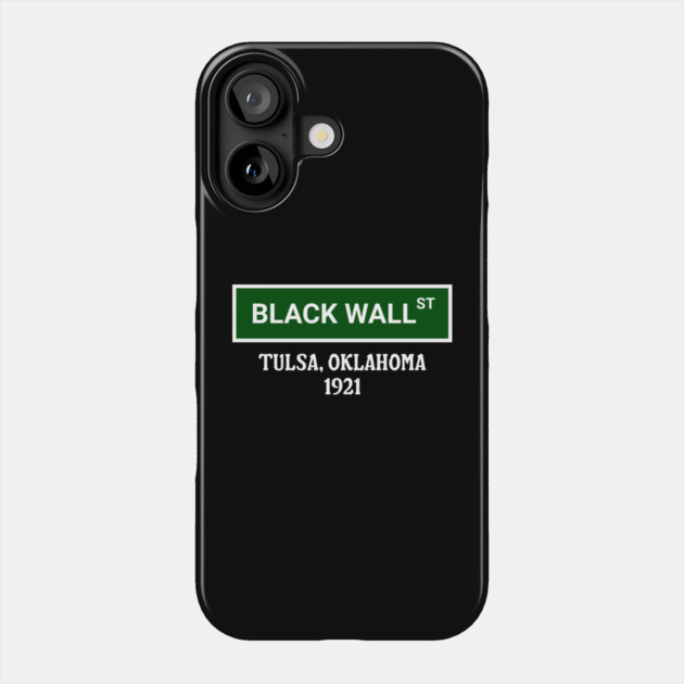 Black Wall Street, 1921 Phone Case by UrbanLifeApparel