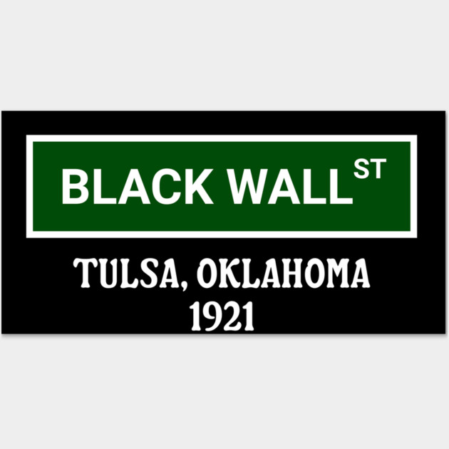Black Wall Street, 1921 Wall Art by UrbanLifeApparel