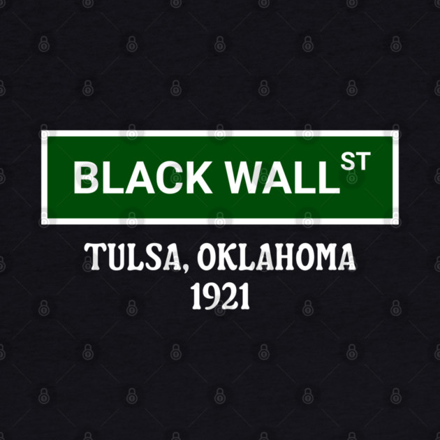 Black Wall Street, 1921 by UrbanLifeApparel