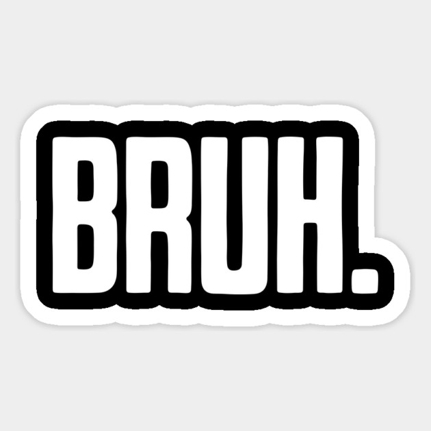 Bruh. Magnet by UrbanLifeApparel