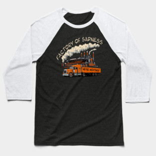 Factory of Sadness - We're Moving! Baseball T-Shirt