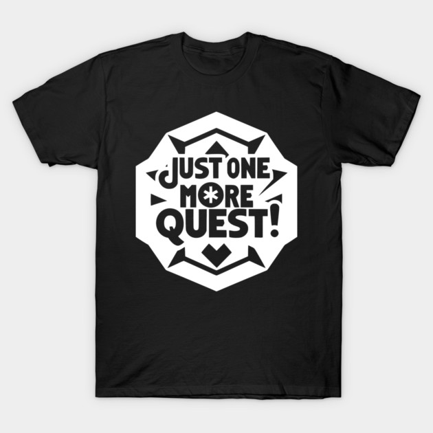 Just One More Quest T-Shirt by Frank Ring