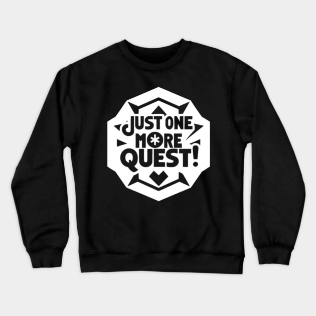 Just One More Quest Crewneck Sweatshirt by Frank Ring