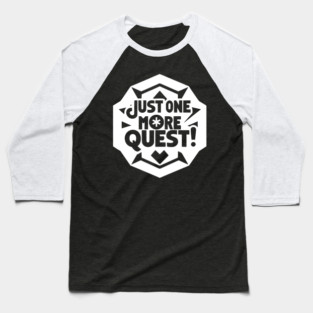 Just One More Quest Baseball T-Shirt