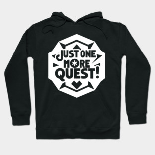 Just One More Quest Hoodie