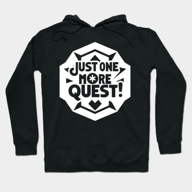 Just One More Quest Hoodie by Frank Ring