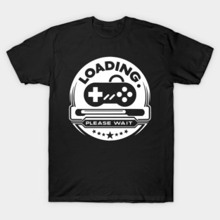 Loading Please Wait T-Shirt