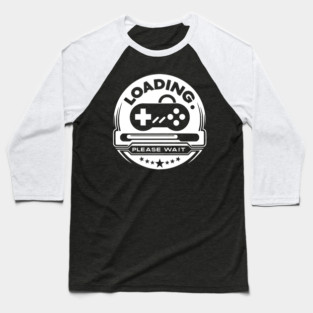 Loading Please Wait Baseball T-Shirt