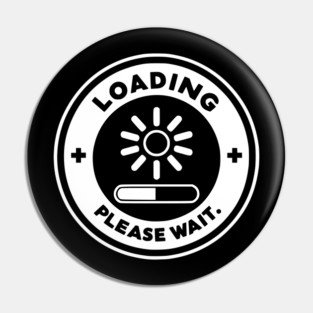Loading Please Wait Pin