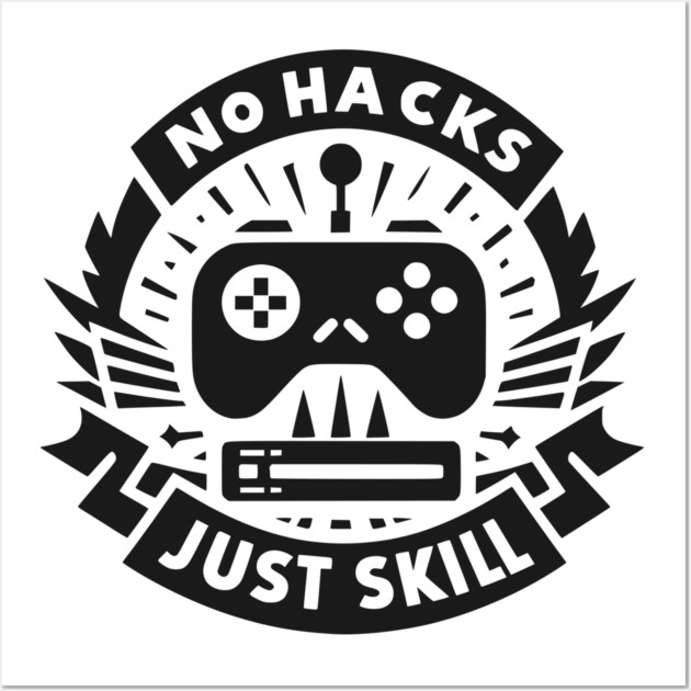 No Hacks Just Skill Wall Art by Frank Ring