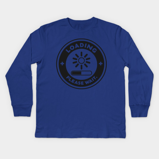 Loading Please Wait Kids Long Sleeve T-Shirt by Frank Ring