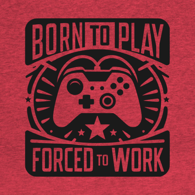 Born to Play Forced to Work by Frank Ring