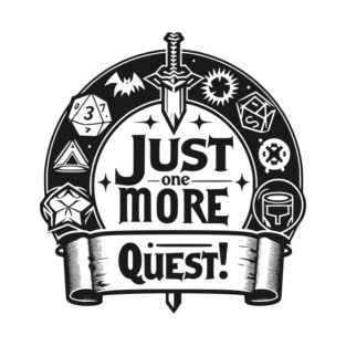 Just One More Quest T-Shirt