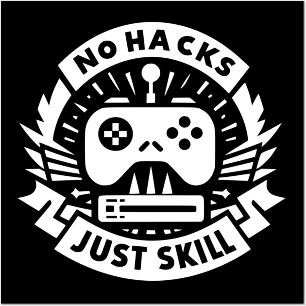 No Hacks Just Skill Wall Art by Frank Ring