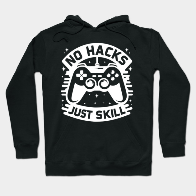 No Hacks Just Skill Hoodie by Frank Ring