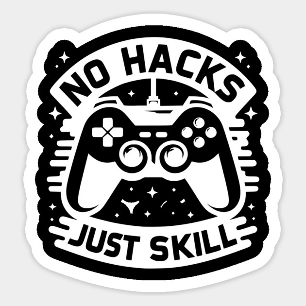 No Hacks Just Skill Sticker by Frank Ring