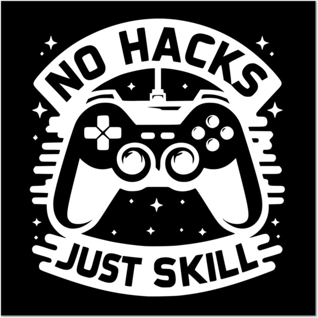 No Hacks Just Skill Wall Art by Frank Ring