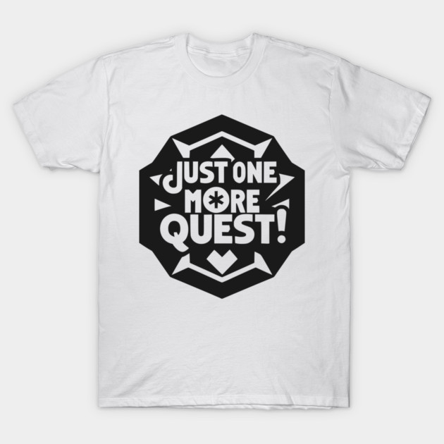 Just One More Quest T-Shirt by Frank Ring