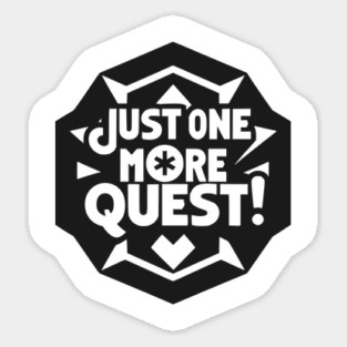 Just One More Quest Sticker