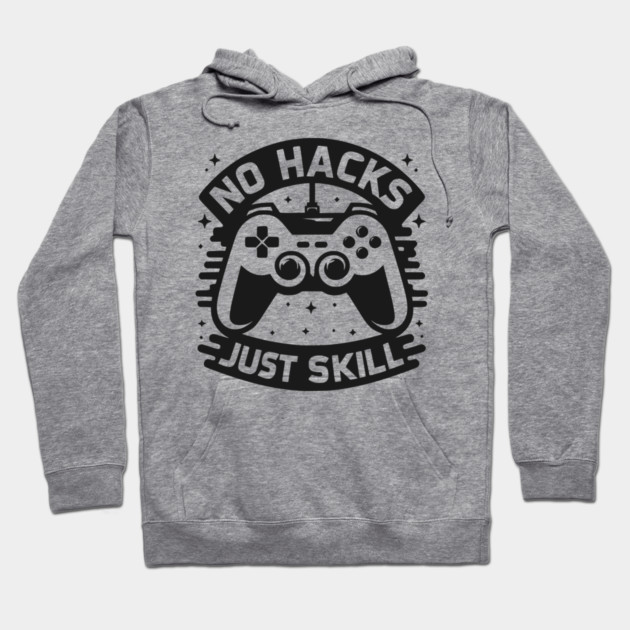 No Hacks Just Skill Hoodie by Frank Ring