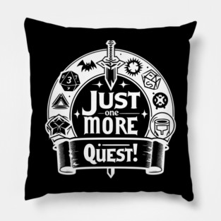 Just One More Quest Pillow