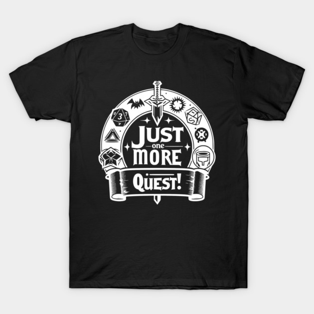 Just One More Quest T-Shirt by Frank Ring