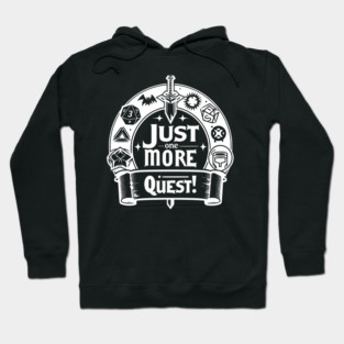Just One More Quest Hoodie