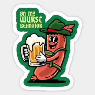 On My Wurst Behavior Sticker