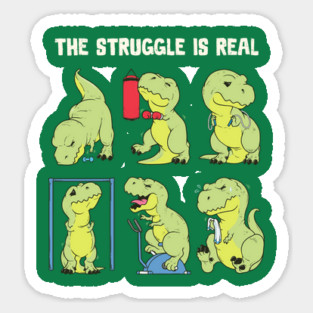 The Struggle Is Real Sticker