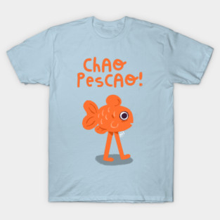 Chao Pescao! T-Shirt