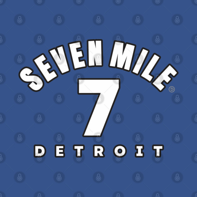 7 Mile Detroit by ＤＥＴＲＯＩＴ ＳＴＡＴＥ™