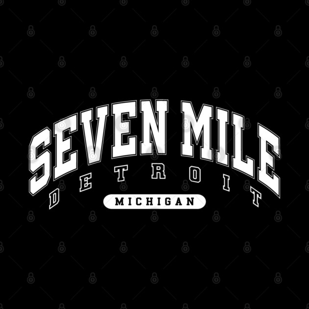 7 Mile Detroit by ＤＥＴＲＯＩＴ ＳＴＡＴＥ™