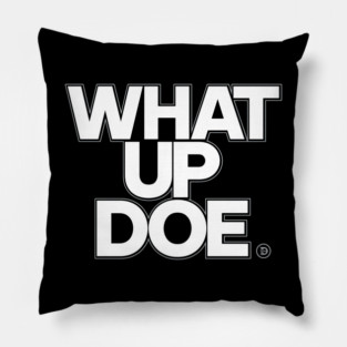 What Up Doe Pillow
