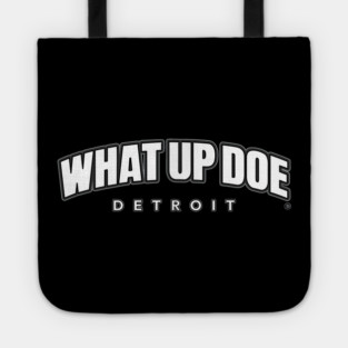 What Up Doe Tote