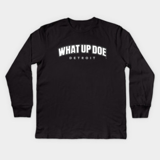 What Up Doe Kids Long Sleeve T-Shirt