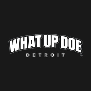 What Up Doe T-Shirt
