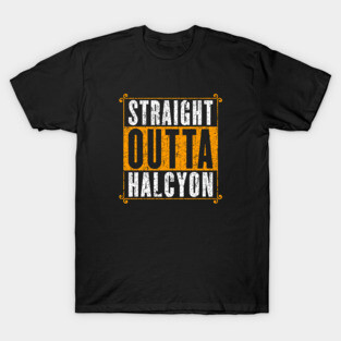 Straight Outta Halcyon T-Shirt