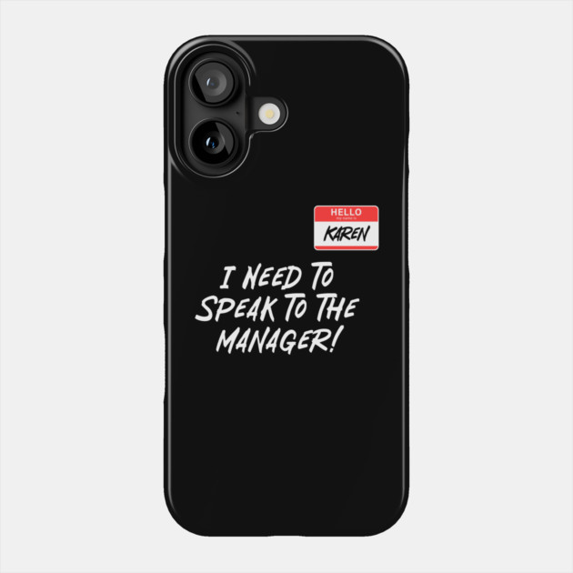 Speak To Manager Phone Case by Litehouse Tees