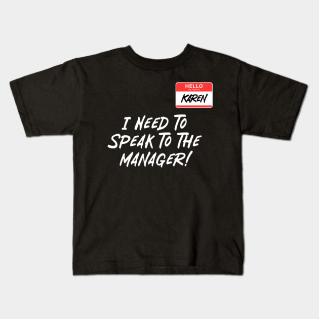 Speak To Manager Kids T-Shirt by Litehouse Tees